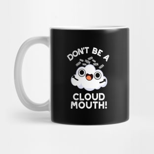 Don't Be A Cloud Mouth Cute Weather Pun Mug